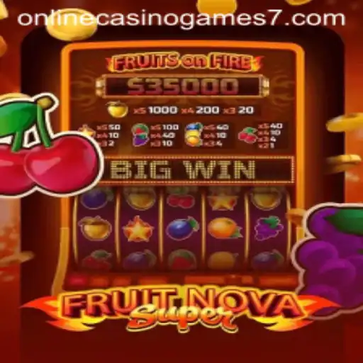 Exploring the Allure of FruitNovaSuper: A Premier Choice in Online Casino Games