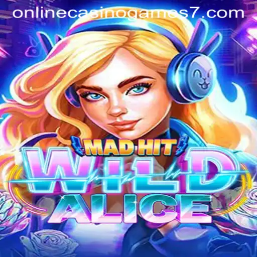 MadHitWildAlice: Dive into a Thrilling Online Casino Game Adventure