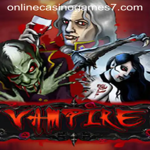 Vampire: Exploring the Thrilling World of Online Casino Games